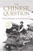 The Chinese Question: The Gold Rushes, Chinese Migration, and Global Politics (eBook, ePUB)