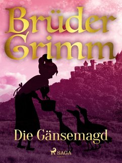 Die Gänsemagd (eBook, ePUB) - Grimm, Brüder