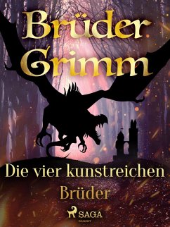 Die vier kunstreichen Brüder (eBook, ePUB) - Grimm, Brüder