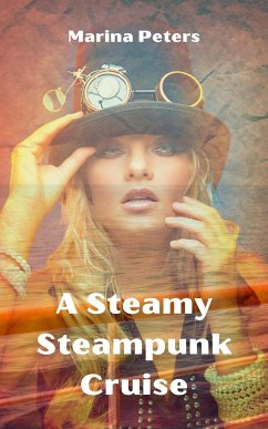 A Steamy Steampunk Cruise (eBook, ePUB) - Peters, Marina