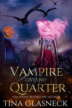 A Vampire Gives No Quarter (Order of the Dragon Side Quests, #1) (eBook, ePUB) - Glasneck, Tina