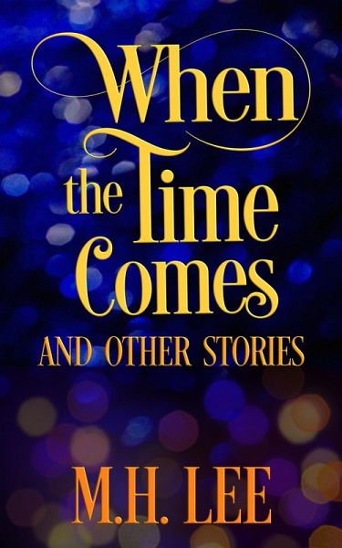 When The Time Comes And Other Stories (eBook, ePUB)