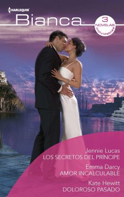 Los secretos del príncipe - Amor incalculable - Doloroso pasado (eBook, ePUB) - Lucas, Jennie; Darcy, Emma; Hewitt, Kate