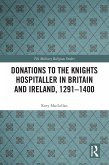 Donations to the Knights Hospitaller in Britain and Ireland, 1291-1400 (eBook, PDF)