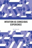 Intuition as Conscious Experience (eBook, PDF) Intuition as Conscious Experience (eBook, PDF)