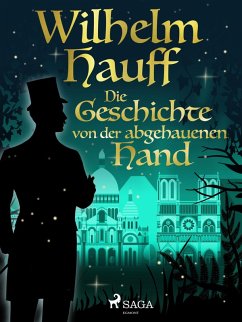 Die Geschichte von der abgehauenen Hand (eBook, ePUB) - Hauff, Wilhelm