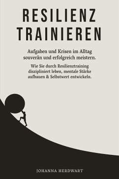 Resilienz trainieren (eBook, ePUB) - Herdwart, Johanna