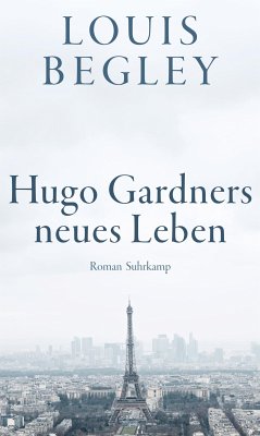 Hugo Gardners neues Leben (eBook, ePUB) - Begley, Louis