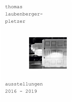 thomas laubenberger-pletzer ausstellungen 2016-2019 - Laubenberger-Pletzer, Thomas