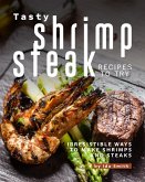 Tasty Shrimp and Steak Recipes to Try (eBook, ePUB)