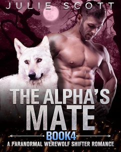 Cover The Alpha's Mate Book 4:A Paranormal Werewolf Shifter Romance (eBook, ePUB)