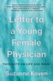 Letter to a Young Female Physician: Thoughts on Life and Work (eBook, ePUB)