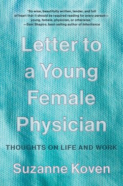 Letter to a Young Female Physician: Thoughts on Life and Work (eBook, ePUB) - Koven, Suzanne