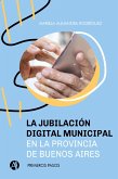 La jubilación digital municipal en la provincia de Buenos Aires (eBook, ePUB)