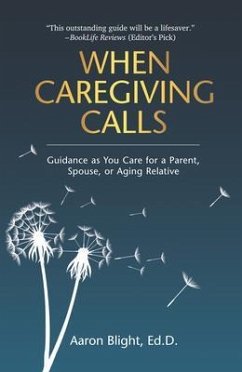 When Caregiving Calls (eBook, ePUB) - Blight, Aaron