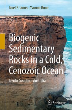 Biogenic Sedimentary Rocks in a Cold, Cenozoic Ocean - James, Noel P.;Bone, Yvonne