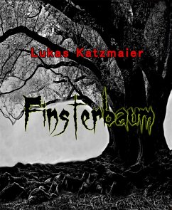 Finsterbaum (eBook, ePUB) - Katzmaier, Lukas