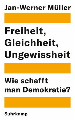 Freiheit, Gleichheit, Ungewissheit (eBook, ePUB) - Müller, Jan-Werner