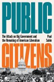 Public Citizens: The Attack on Big Government and the Remaking of American Liberalism (eBook, ePUB)