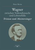 Wagner zwischen Todessehnsucht und Lebensfülle (eBook, PDF)