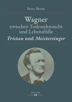 Wagner zwischen Todessehnsucht und Lebensfülle (eBook, PDF) - Berne, Peter