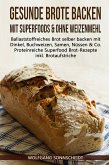 Gesunde Brote backen mit Superfoods & ohne Weizenmehl (eBook, ePUB)