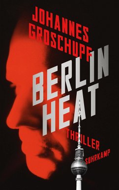 Berlin Heat (eBook, ePUB) - Groschupf, Johannes