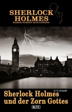 Sherlock Holmes - Bakerstreet 221B 01: Sherlock Holmes und der Zorn Gottes (eBook, ePUB) - Grandt, G. G.