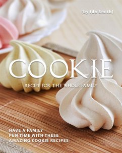 Cookie Recipes for The Whole Family (eBook, ePUB) - Smith, Ida