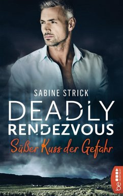 Deadly Rendezvous - Süßer Kuss der Gefahr (eBook, ePUB) - Strick, Sabine