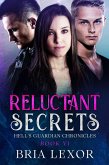 Reluctant Secrets (Hell's Guardian Chronicles, #6) (eBook, ePUB)