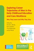Exploring Career Trajectories of Men in the Early Childhood Education and Care Workforce (eBook, ePUB)