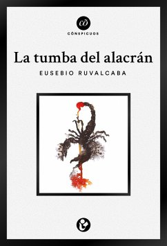 La tumba del alacrán (eBook, ePUB) - Ruvalcaba, Eusebio