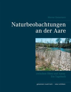 Naturbeobachtungen an der Aare (eBook, ePUB) - Geissmann, Werner