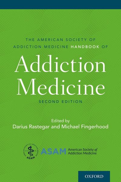 The American Society of Addiction Medicine Handbook of Addiction Medicine (eBook, PDF) The American Society of Addiction Medicine Handbook of Addiction Medicine (eBook, PDF)
