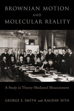 Brownian Motion and Molecular Reality (eBook, ePUB) - Smith, George E.; Seth, Raghav