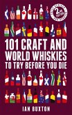 101 Craft and World Whiskies to Try Before You Die (2nd edition of 101 World Whiskies to Try Before You Die) (eBook, ePUB)