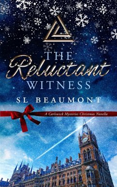 The Reluctant Witness: A Carlswick Mysteries Christmas Novella (The Carlswick Mysteries) (eBook, ePUB) - Beaumont, Sl