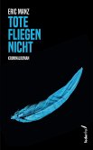 Tote fliegen nicht: Kriminalroman (eBook, ePUB)