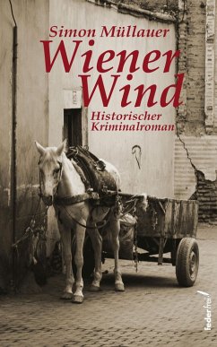 Wiener Wind: Historischer Kriminalroman (eBook, ePUB) - Müllauer, Simon
