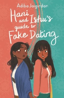 Hani and Ishu's Guide to Fake Dating (eBook, ePUB) - Jaigirdar, Adiba
