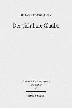 Der sichtbare Glaube (eBook, PDF) - Wegmann, Susanne