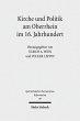 Kirche und Politik am Oberrhein im 16.... - Bild 1