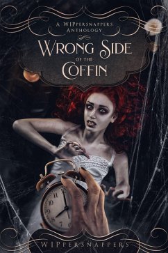 Cover Wrong Side of the Coffin: A WIPpersnappers Anthology (eBook, ePUB)