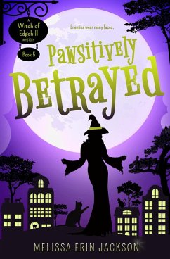 Pawsitively Betrayed (A Witch of Edgehill Mystery, #5) (eBook, ePUB) - Jackson, Melissa Erin