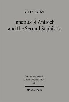 Ignatius of Antioch and the Second Sophistic (eBook, PDF) - Brent, Allen