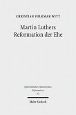 Martin Luthers Reformation der Ehe (eBook, PDF)