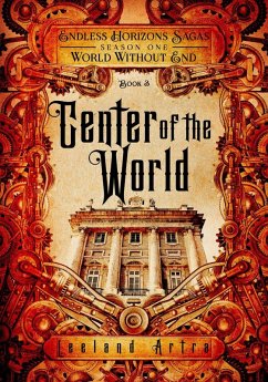 Cover Center of the World (A series of short gaslamp steampunk adventures books exploring a magic future world, #3) (eBook, ePUB)