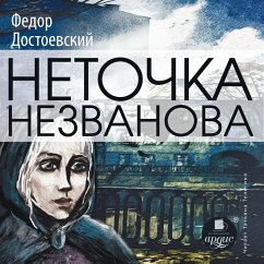 Netochka Nezvanova (MP3-Download) - Dostoevskij, Fedor Mihajlovich