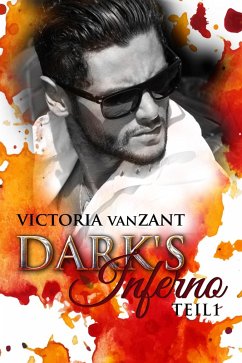 Dark's Inferno - Teil 1 (eBook, ePUB) - vanZant, Victoria